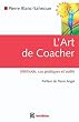 L'art de coacher - M�thode, cas pratiques et outils - 2e �dition