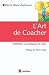 L'art de coacher - M�thode, cas pratiques et outils - 2e �dition