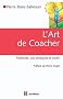 L'art de coacher - M�thode, cas pratiques et outils - 2e �dition