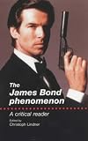The James Bond Phenomenon: A Critical Reader