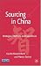 Sourcing in China: Strategies, Methods and Experiences
