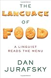 The Language of Food: A Linguist Reads the Menu