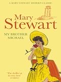 My Brother Michael (Mary Stewart Modern Classic)