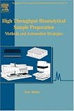 High Throughput Bioanalytical Sample Preparation: Methods and Automation Strategies (Progress in Pharmaceutical and Biomedical Analysis) image