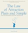 The Law of Attraction, Plain and Simple: Create the Extraordinary Life That You Deserve
