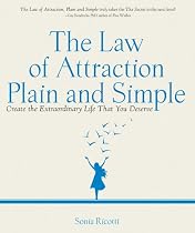 Law of Attraction, Plain and Simple: Create the Extraordinary Life That You Deserve
