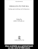 Himalaya to the Sea: Geology, Geomorphology and the Quaternary
