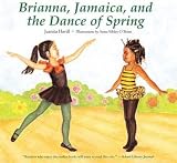 [(Brianna, Jamaica, and the Dance of Spring )] [Author: Juanita Havill] [Apr-2009]
