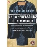 Produkt-Bild: The Whereabouts of Eneas McNulty [ THE WHEREABOUTS OF ENEAS MCNULTY ] by Barry, Sebastian (Author) Aug-01-1999 [ Paperback ]