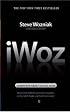 iWoz: Computer Geek to Cult Icon: How I Invented the Personal Computer, Co-Founded Apple, and Had Fun Doing It