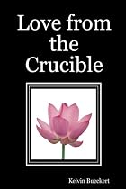 Love from the Crucible