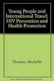 Young people and international travel : HIV prevention and health promotion