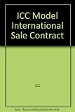 ICC model international sale contract : manufactured goods intended for resale