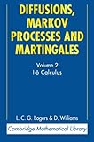 Diffusions, Markov Processes and Martingales: Volume 2, Itô Calculus (Cambridge Mathematical Library)