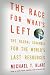 The Race for What's Left: The Global Scramble for the World's Last Resources Image of The Race for What's Left: The Global Scramble for the World's Last Resources