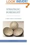 Strategic Foresight: A New Look at Scenarios