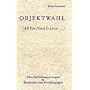 Objektwahl: (All You Need Is Love..). �ber Paarbildungsstrategien / Bruchst�ck einer Freudbiographie