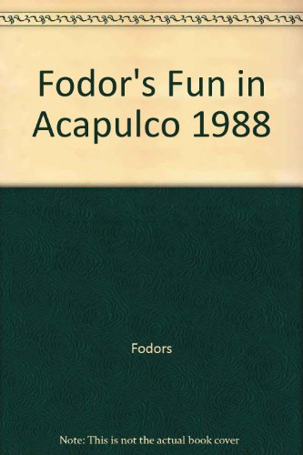 Fodors-Fun Acapulco'88