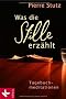 Was die Stille erz�hlt: Tagebuchmeditationen