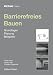 Barrierefreies Bauen: Ein Handbuch für universelles Gestalten im Innen- und Außenraum