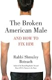  : The Broken American Male: And How to Fix Him
