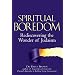 Spiritual Boredom: Rediscovering the Wonder of Judaism