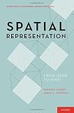 Spatial representation : from gene to mind