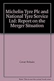 Michelin Tyre PLC and National Tyre Service Ltd : a report on the merger situation