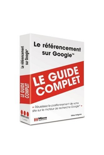 Referencement Sur Google (le) (Guide Complet)