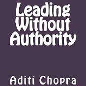Leading Without Authority | [Aditi Chopra]
