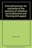 Fine enforcement : an evaluation of the practices of individual courts