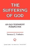 The Suffering of God: An Old Testament Perspective (Overtures to Biblical Theology)