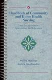 More details of book titled: Handbook of Community and Home Health Nursing: Tools for Assessment, Intervention, and Education (Handbook of Community & Home Health Nursing)