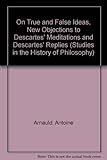 On true and false ideas ; New objections to Descartes' Meditations and Descartes' replies