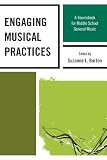 Engaging Musical Practices: A Sourcebook for Middle School General Music