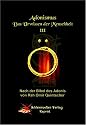 Adonismus - Das Urwissen der Menschheit, Band 3: Nach der Bibel des Adonis, Das Buch der Formeln & Buch Gayulchayur von Rah Omir Quintscher: BD 3