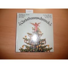 Christbaumschmuck. Ein Buch f�r Sammler und Liebhaber alter Dinge