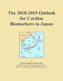 The 2010-2015 Outlook for Cardiac Biomarkers in Japan