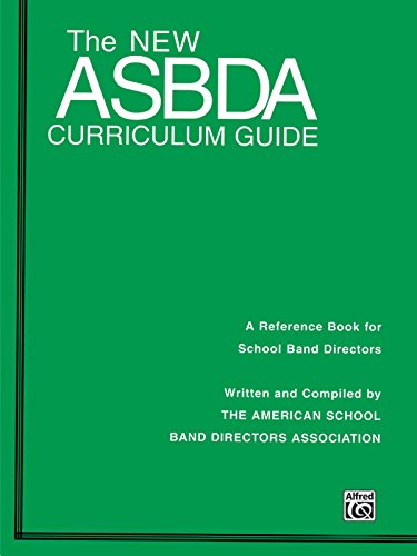 the new asbda curriculum guide a reference book for school band directors