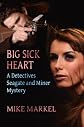 Big Sick Heart: A Detectives Seagate and Miner Mystery