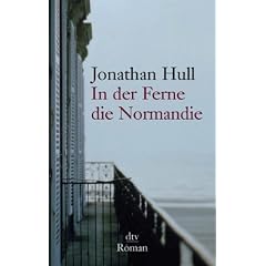 In der Ferne die Normandie: Roman