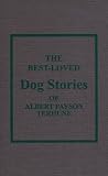 The Best-Loved Dog Stories of Albert Payson Terhune