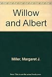 Willow and Albert