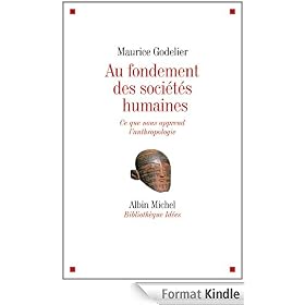 Au fondement des soci�t�s humaines : Ce que nous apprend l'anthropologie