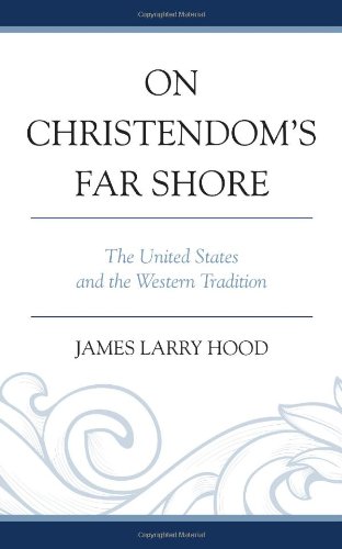 On Christendom's Far Shore: The United States and the Western Tradition