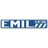  EMIL IS MY IDOL STREET SIGN