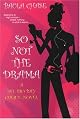 So Not The Drama: A Del Rio Bay Clique Novel