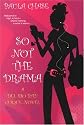 So Not The Drama: A Del Rio Bay Clique Novel