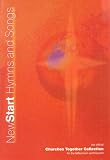 New start hymns and songs : the official Churches Together Collection for the millennium and beyond