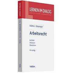 Arbeitsrecht: Lernbuch, Strukturen, �bersichten